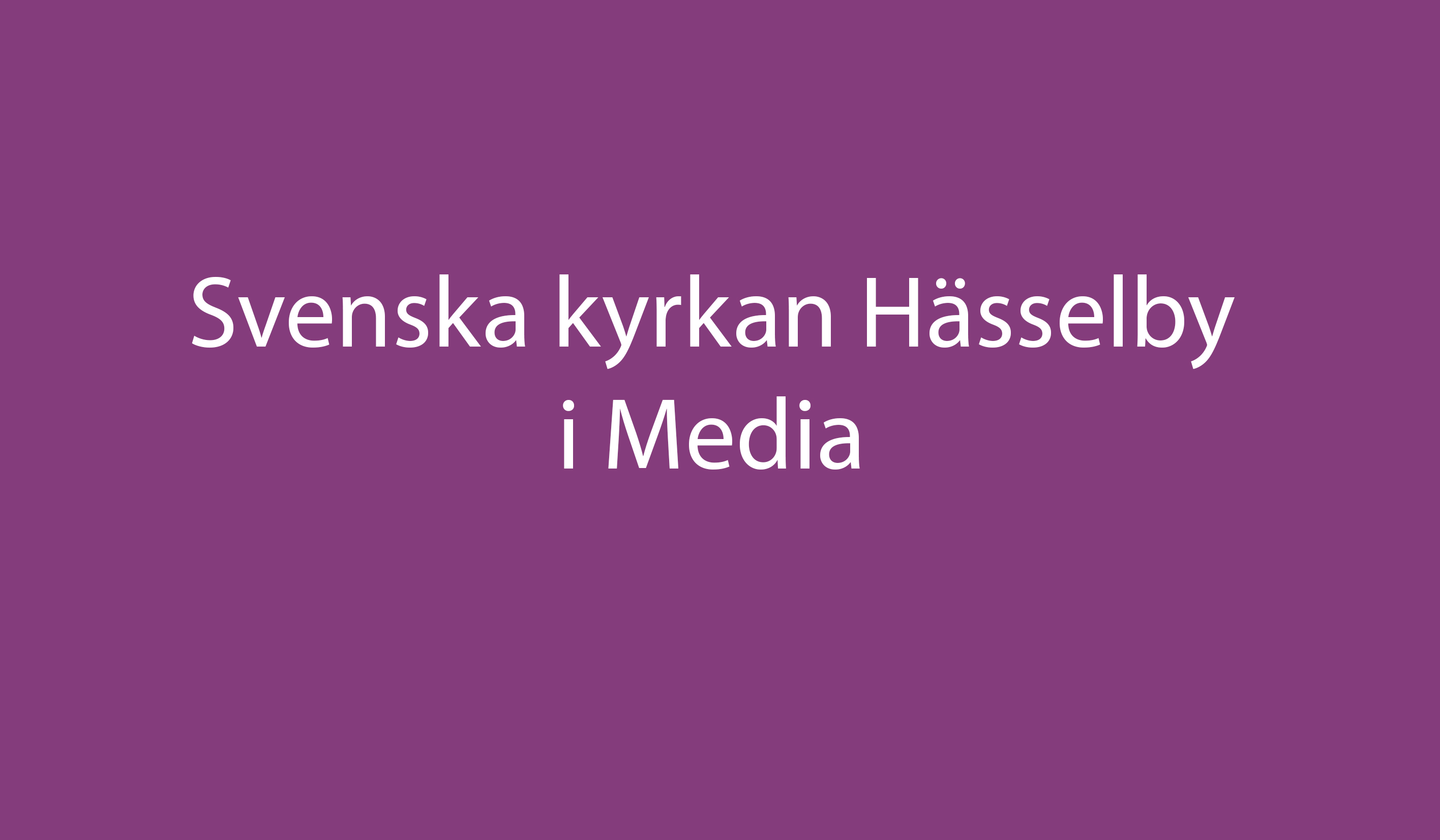 Svenska kyrkan Hässelby i Media