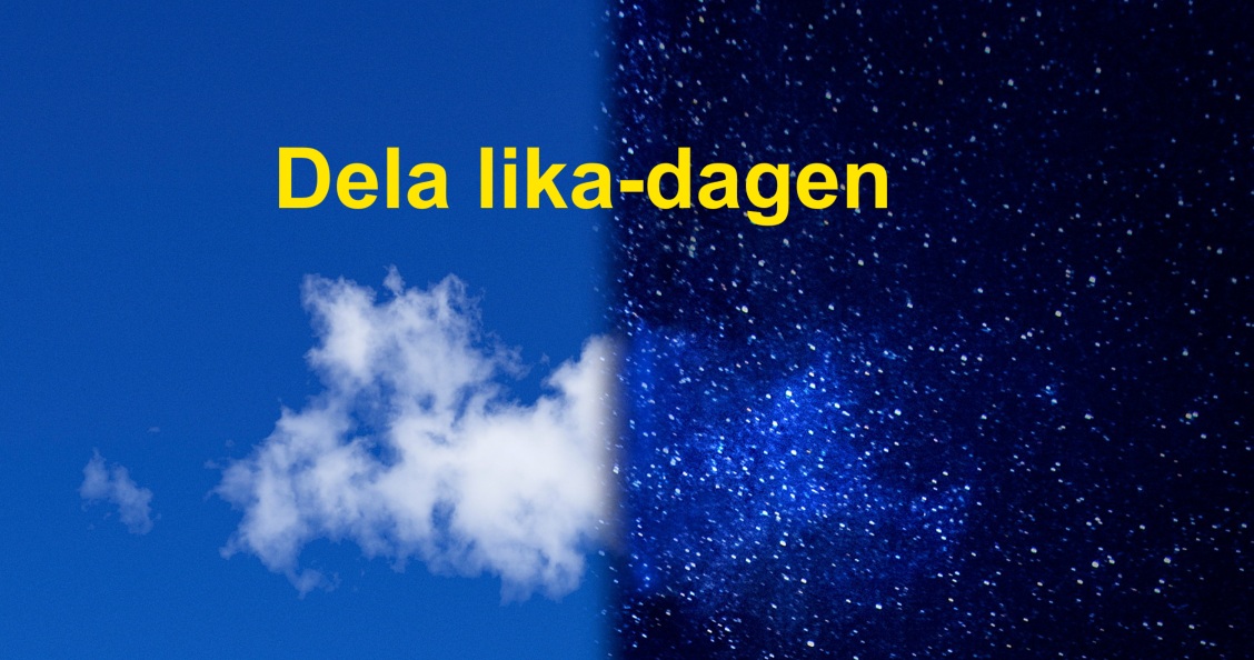 En ljusblå himmel möter en natthimmel, på bilden står det "Dela lika-dagen". 